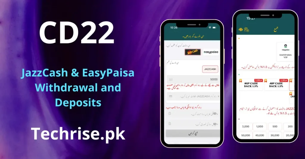 CD22 Game deposit and withdrawal screen showing two smartphones — one displaying the Urdu-language JazzCash withdrawal screen with account linking instructions, and another showing the deposit screen with EasyPaisa VIP and NGP/ABP Cash Back 1.5% options and preset deposit amounts. Text reads "CD22 – JazzCash & EasyPaisa Withdrawal and Deposits – Techrise.pk