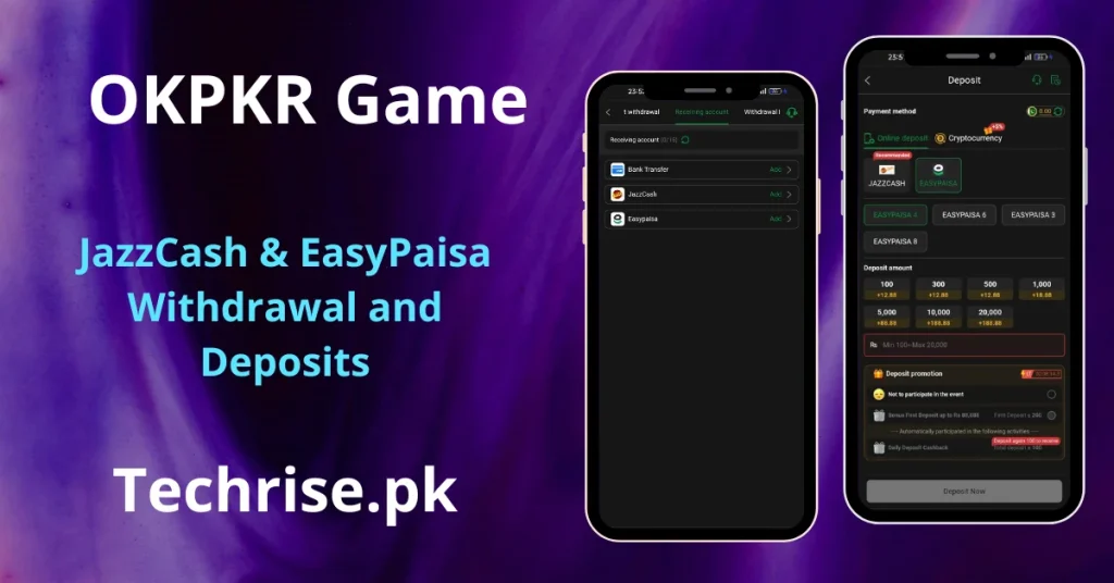 OKPKR Game deposit and withdrawal screen showing two smartphones — one displaying the receiving account screen with Bank Transfer, JazzCash, and EasyPaisa options, and another showing the deposit screen with JazzCash (recommended) and multiple EasyPaisa channel variants (EasyPaisa 3, 4, 6, 8), with deposit amounts from Rs 100 to 20,000 and daily deposit cashback promotion. Text reads "OKPKR Game – JazzCash & EasyPaisa Withdrawal and Deposits – Techrise.pk"