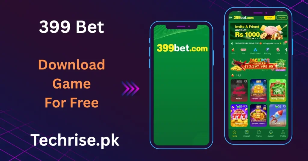 399Bet APK free Download on Techrise.pk – online casino, slot, blockchain, fishing, and live games app for Android Pakistan. 399bet.com app interface showing Rs1,000 referral bonus, Jackpot 473 million, Aviator, Fortune Gems, Money Coming, and Crazy777.