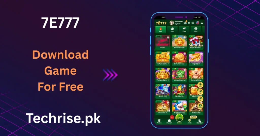 7E777 game app home screen featuring a wide library including Aviator, Fortune Gems, Magic Ace Wild, Fortune Coins, Ocean King, Zombie Party and Happy Fishing. 7E777 APK Download for free from Techrise.pk and enjoy slots, fish games and live casino in Pakistan.