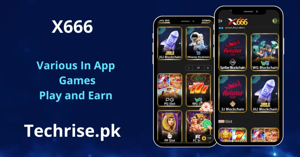 X666 games section featuring Aviator, JILI Blockchain, WG Blockchain, PG Slot, WG Slot, PP Slot, and FC Slot games. Play various in-app blockchain and casino games to earn real money – download from Techrise.pk.