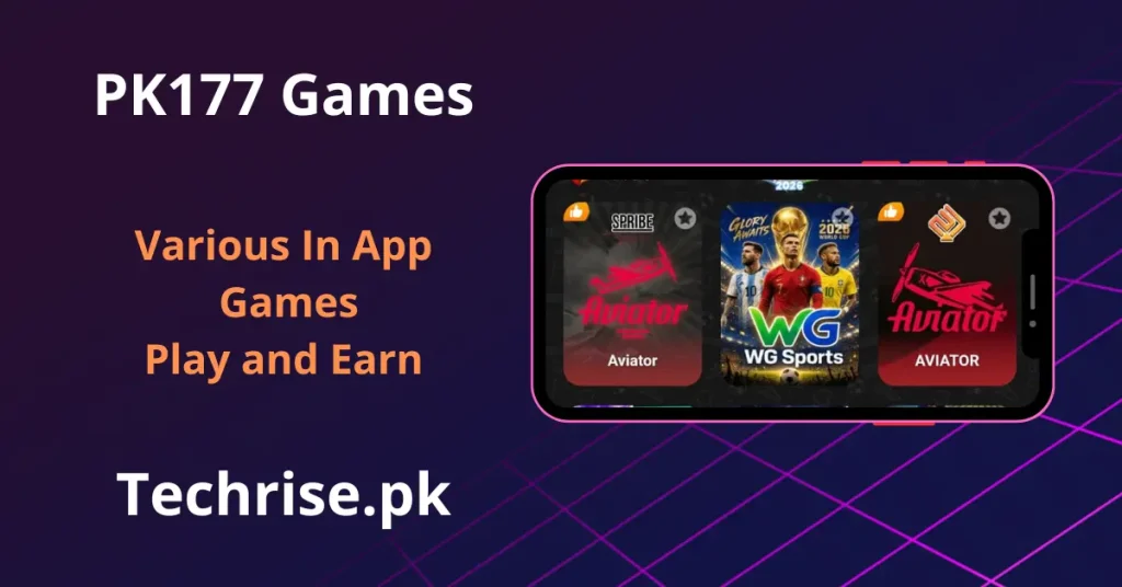PK177 in-app hot games including Aviator by SPRIBE, WG Sports FIFA World Cup 2026, and Aviator game on Techrise.pk. Play and earn real money with PK177 casino, sports, and slot games available free on Android APK Pakistan.