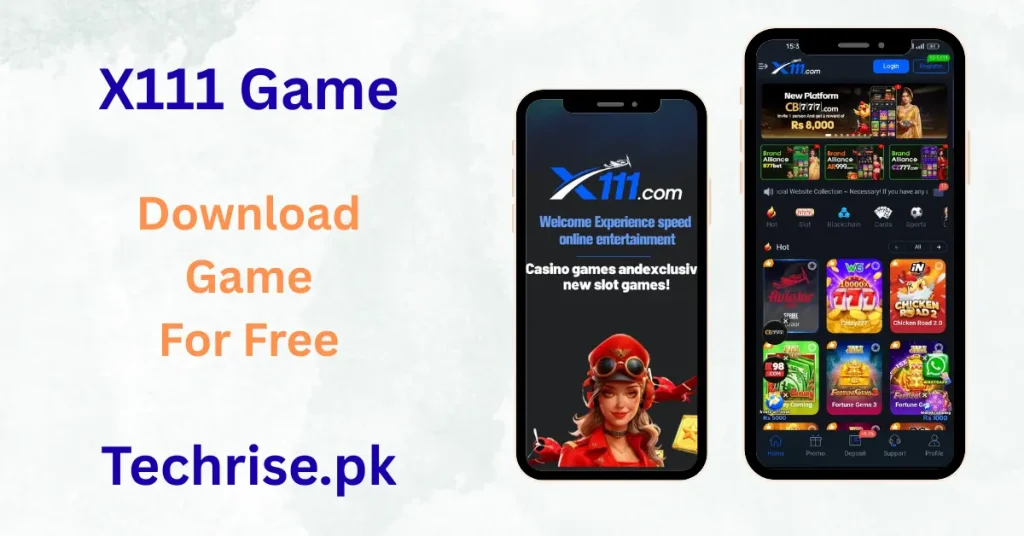Get X111 APK Download for Free on Techrise.pk - Play exciting casino and slot games with real cash rewards on mobile in Pakistan