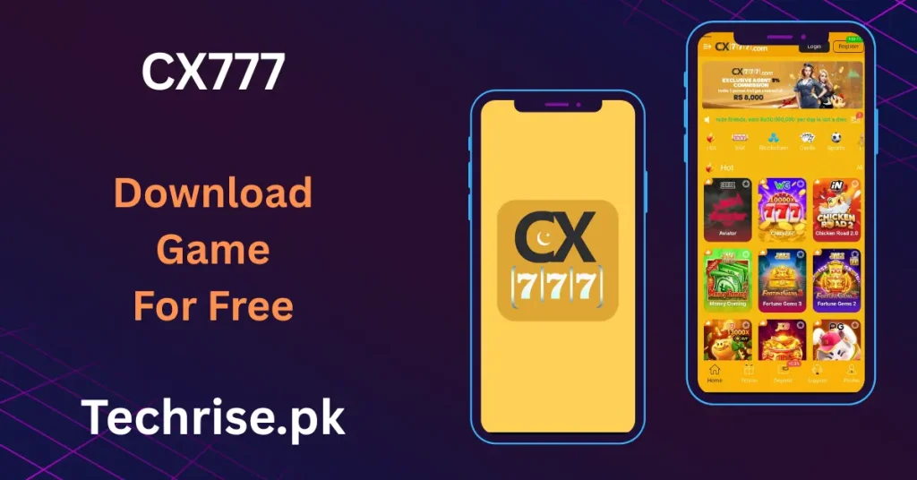 CX777 APK app interface showing logo splash screen and home page with agent commission and hot games on techrise.pk