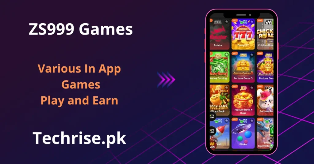 A promotional graphic for ZS999 showing a smartphone screen displaying various play-and-earn casino games such as Aviator, Crazy777, and Fortune Gems 3, available on Techrise.pk.